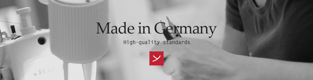 Made inGermany - high - quality standards